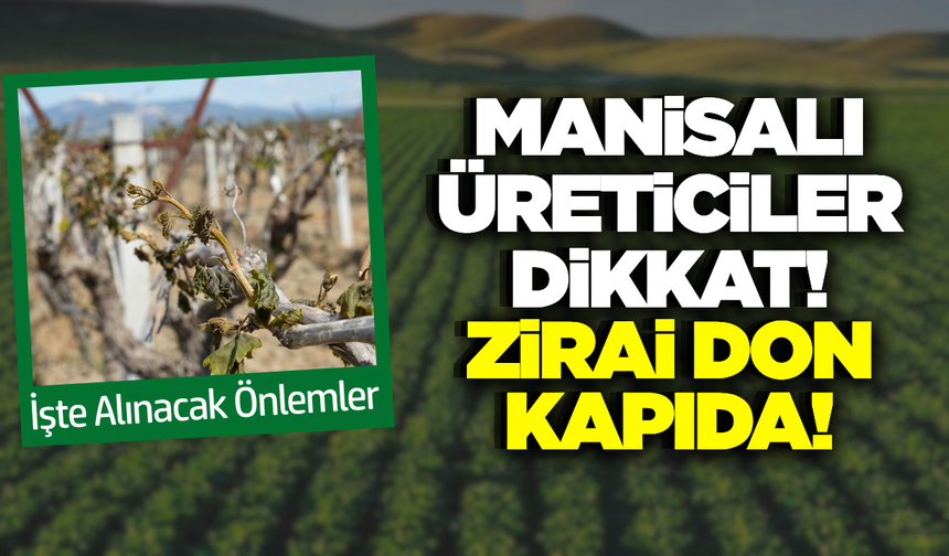 Manisalı Üreticilere Kritik Uyarı