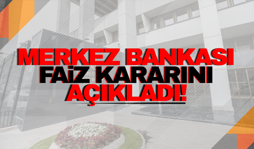 Merkez Bankası faiz kararını açıkladı!