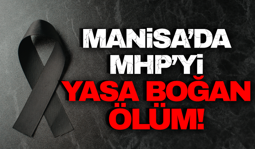 Manisa'yı yasa boğan ölüm: Hüsnü Rıza Çöllü hayatını kaybetti!