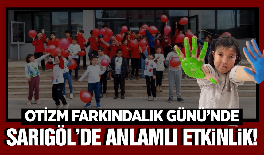 Sarıgöl'de Otizme Farkındalık Etkinliği