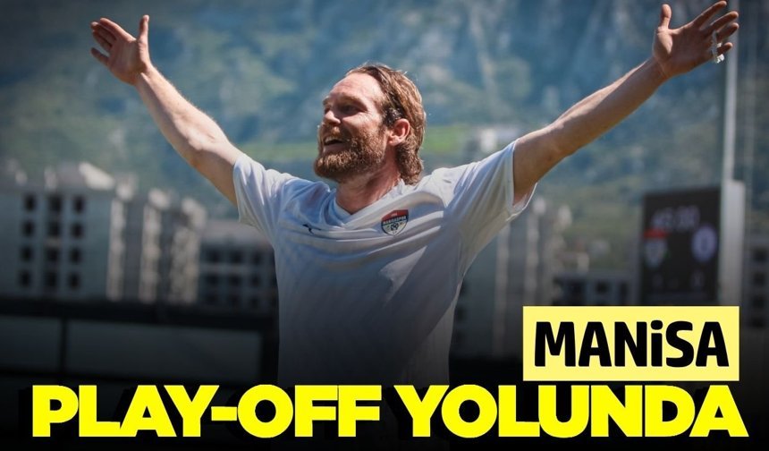 Manisaspor Play-Off yolunda hız kesmedi