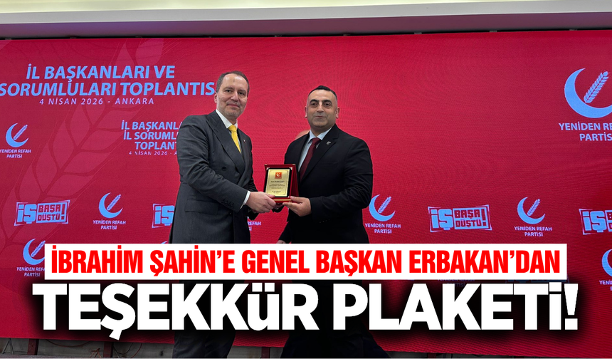 Erbakan’dan Şehzadeler İlçe Başkanı İbrahim Şahin’e övgü dolu sözler!