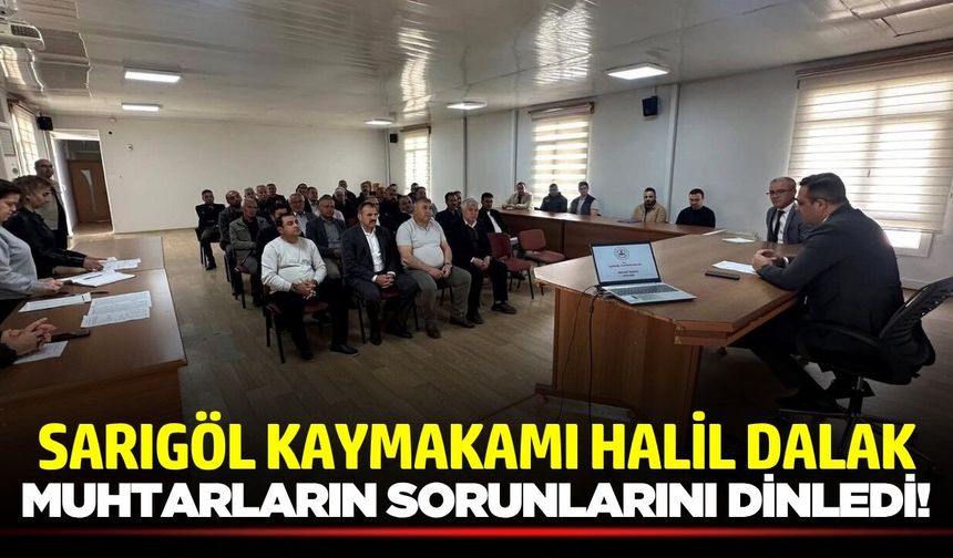 Sarıgöl'de muhtarlar taleplerini iletti!