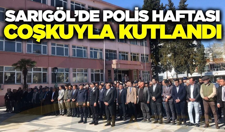 Sarıgöl’de Polis Haftası’nın 181. yılına özel tören!