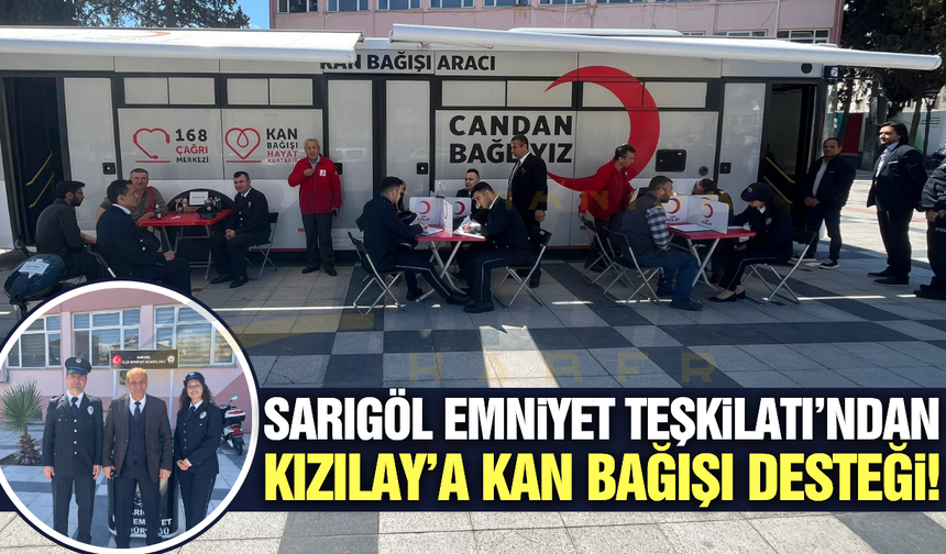 Sarıgöl'de Polis Haftası’nda anlamlı kan bağışı kampanyası!