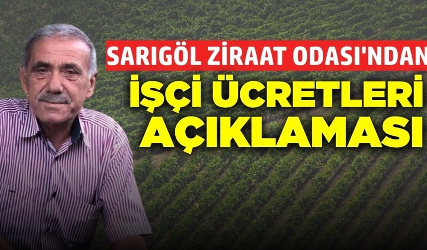 Sarıgöl Ziraat Odası'ndan İşçi Ücretleri Açıklaması