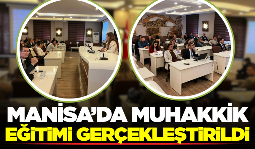 Şehzadeler’de Yöneticilere Yönelik "Muhakkik Eğitimi"