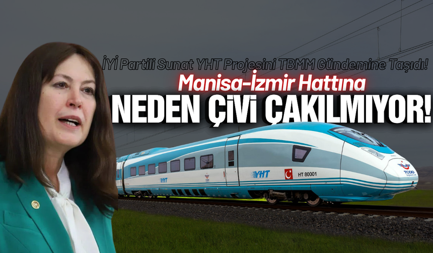 Şenol Sunat YHT Projesini TBMM gündemine taşıdı!