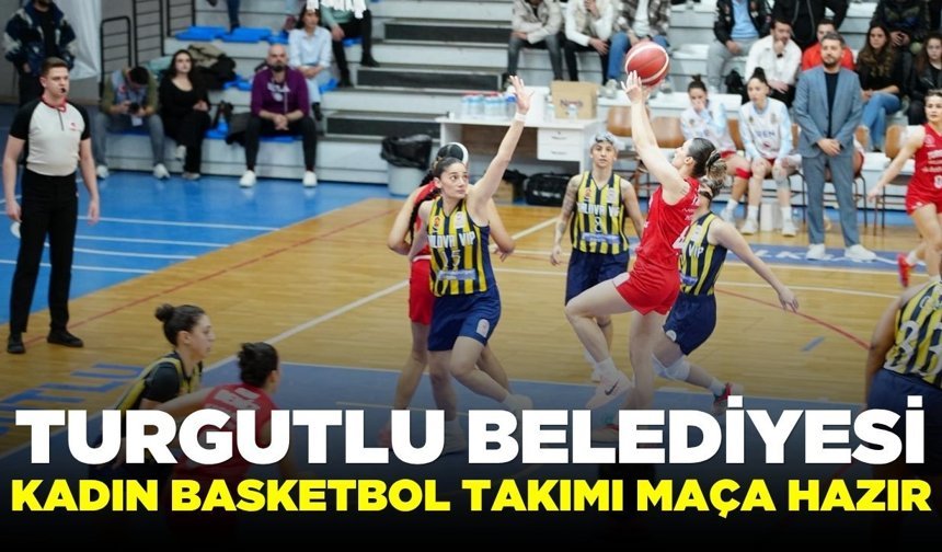 Turgutlu Belediyesi Kadın Basketbol Takımı Play-off’ta