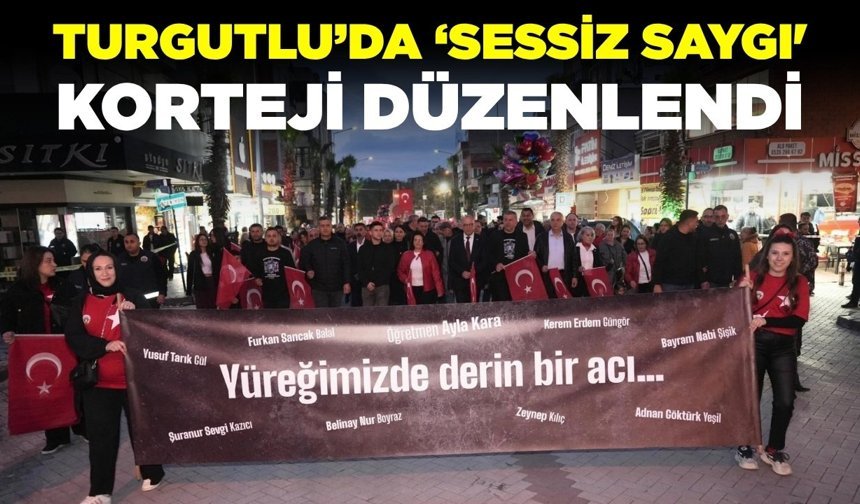 Turgutlu'da ‘Sessiz Saygı' korteji düzenlendi