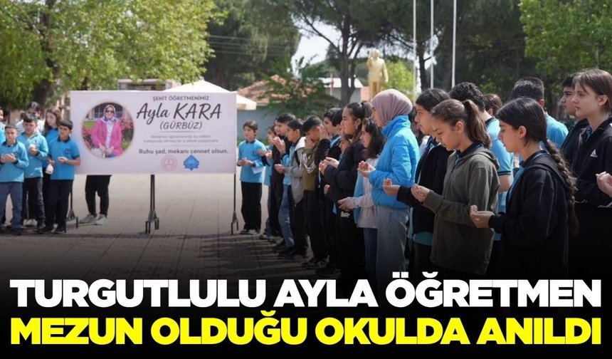 Turgutlu’nun Kahraman Öğretmeni Ayla Kara, Mezun Olduğu Okulda Anıldı