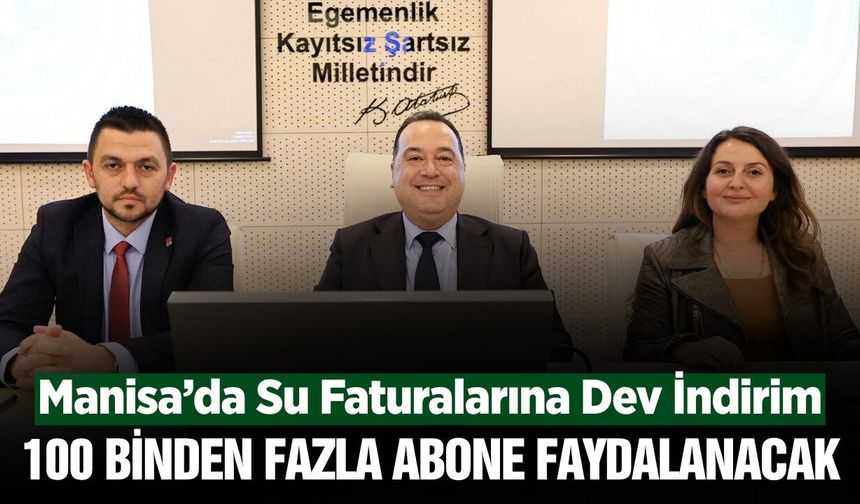 Manisa'da yeni tarife meclisten geçti: Su faturaları yüzde 15 indirimli