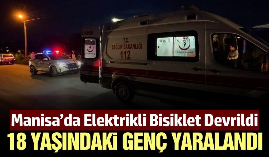 Sarıgöl'de elektrikli bisiklet devrildi: 18 yaşındaki genç yaralandı