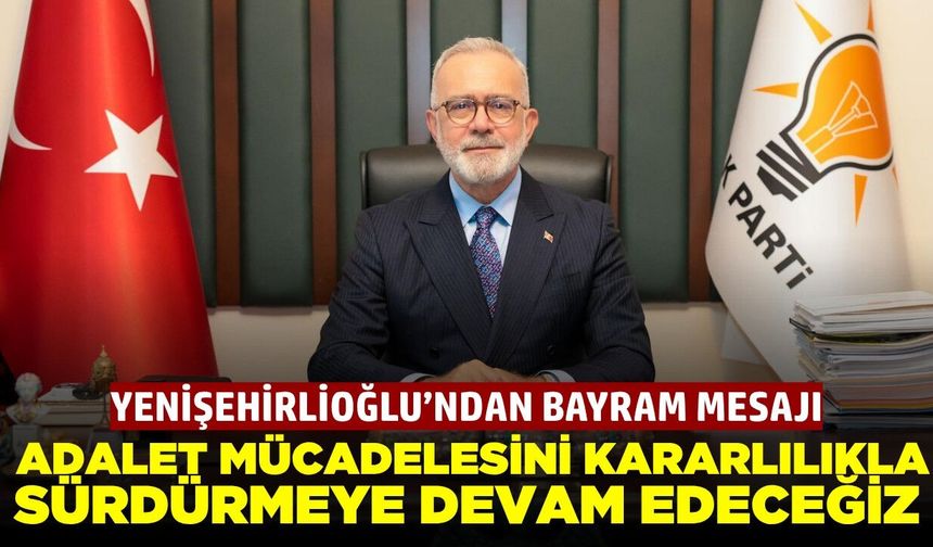Yenişehirlioğlu'ndan Kurban Bayramı mesajı!