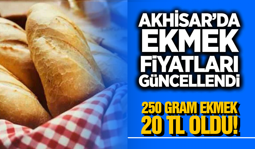 Akhisar'da Ekmeğe Zam: Yeni Fiyat Tarifesi Belli Oldu