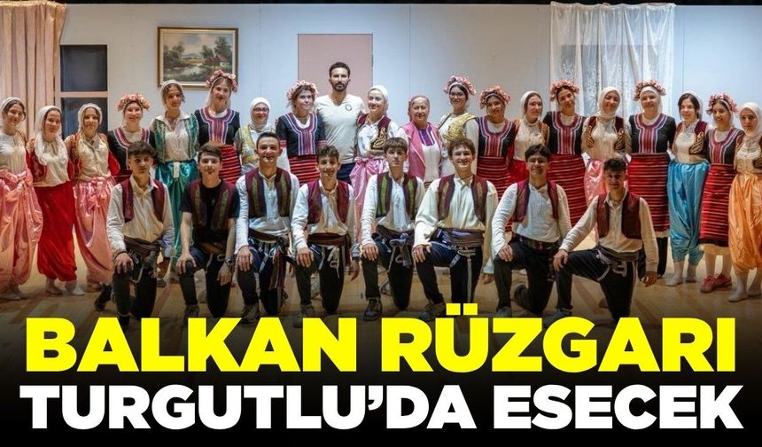 Turgutlu’da Balkan Rüzgarı