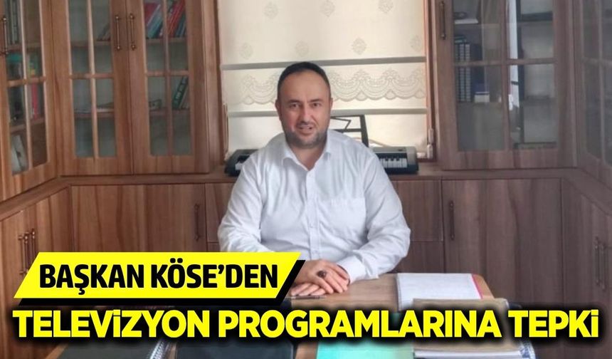 Başkan Köse'den “Şiddet ve İhanet Ekranlarda Sıradanlaştırılıyor”