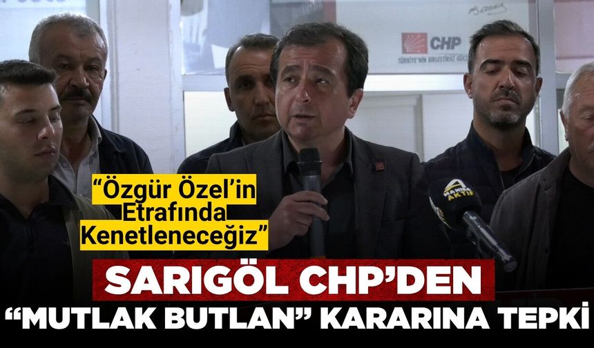 Sarıgöl CHP’den “Mutlak Butlan” Kararına Tepki!