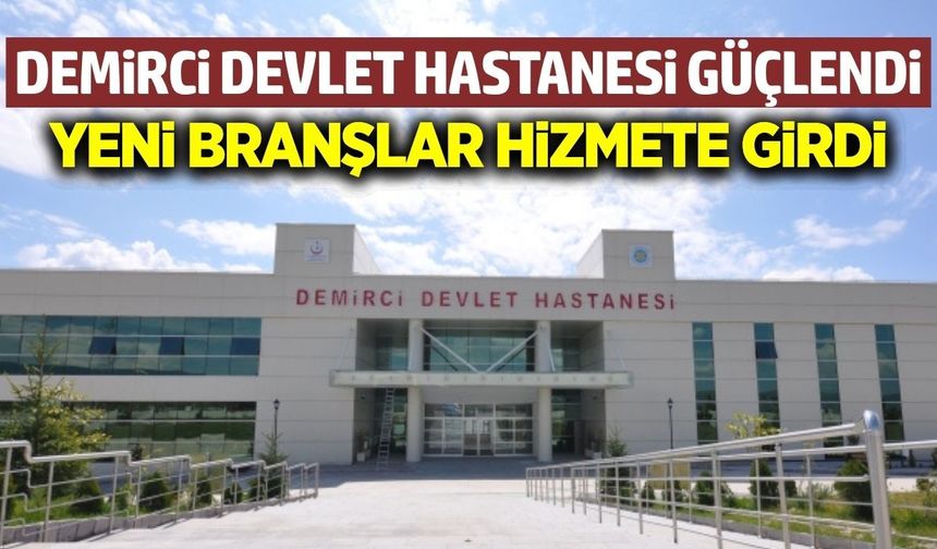 Demirci Devlet Hastanesi’nde uzun yılların eksikliği giderildi