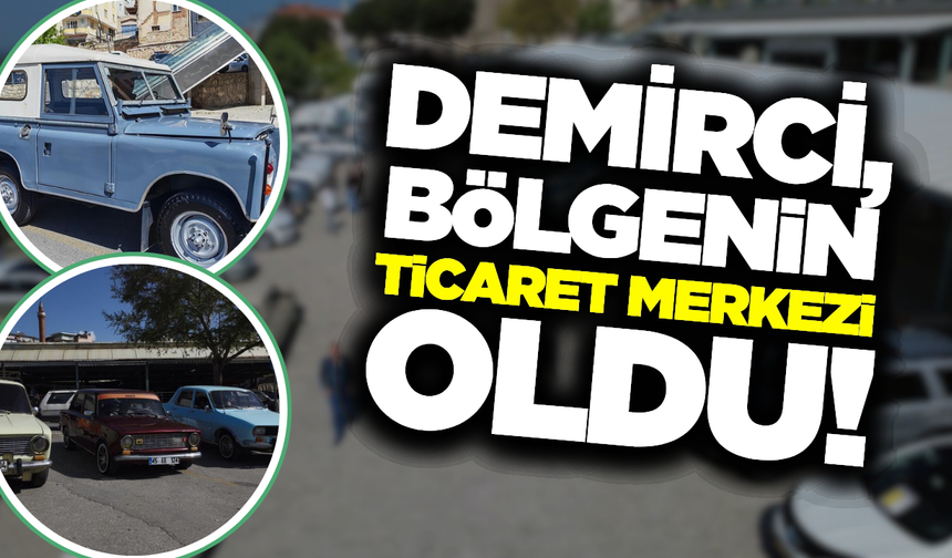 Demirci’de Zaman Durdu: 2. El Oto Pazarı’nda Nostalji Rüzgarı