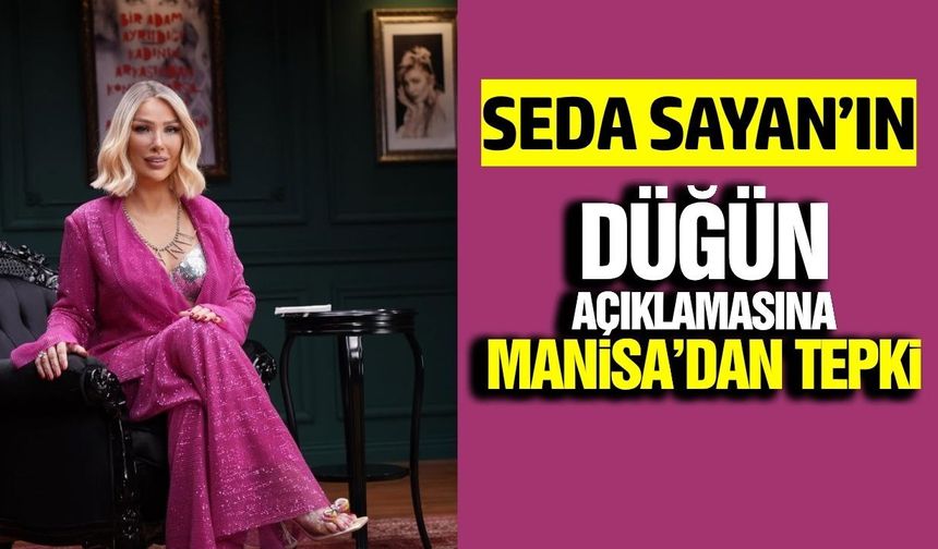 Manisa Etkinlik-Sen’den Seda Sayan’a tepki: “Düğün Kültürü Gereksiz Gibi Gösterilemez”