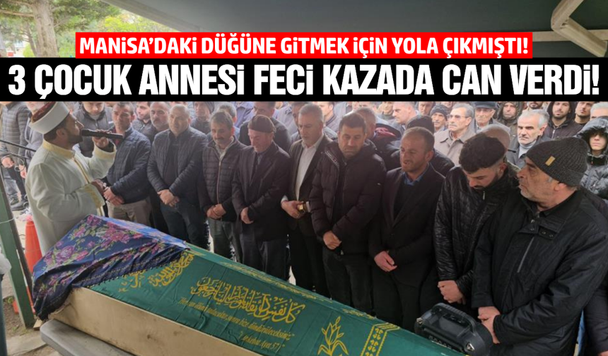 Düğün yolunda feci kaza: 3 çocuk annesi hayatını kaybetti!