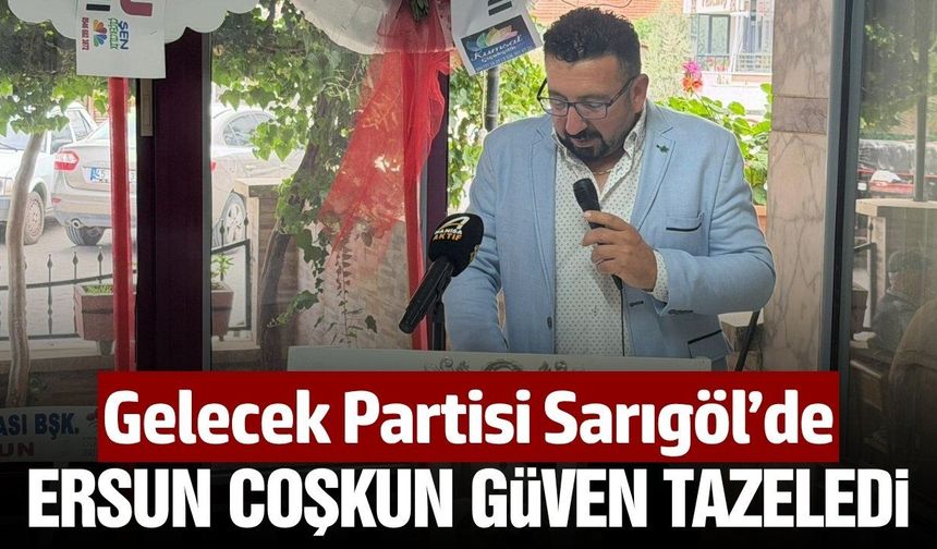 Gelecek Partisi Sarıgöl İlçe Kongresi Tamamlandı