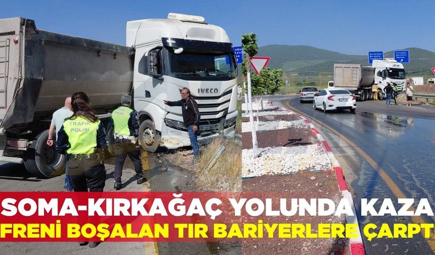 Kırkağaç'ta kaza: Tır bariyerlere çarptı