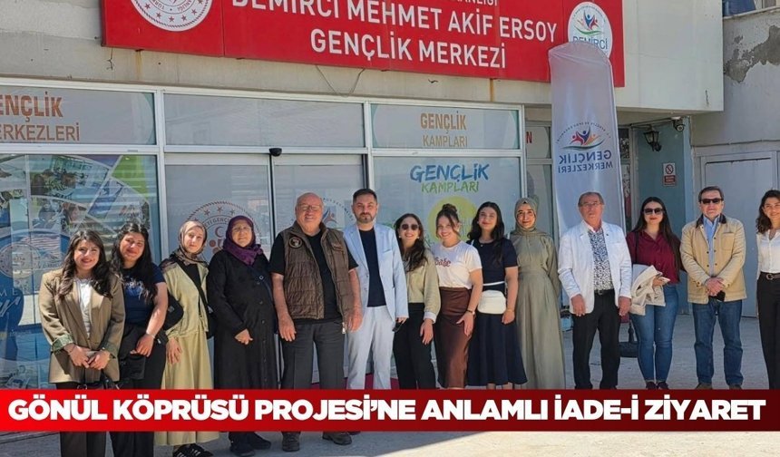 Demirci’de kuşaklar arası gönül bağı tazelendi!