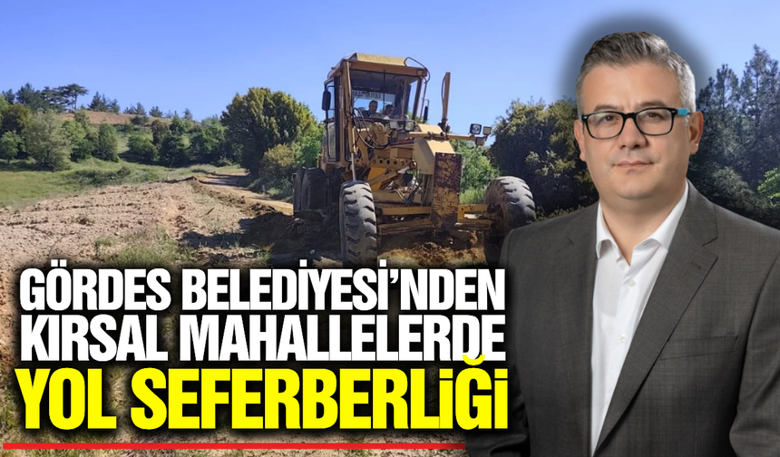 Gördes Belediyesi'nden Kırsal Mahallelerde Yol Seferberliği: Beğel'de Yoğun Çalışma
