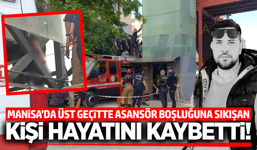 Manisa'da Üst Geçit Asansöründe Facia: 1 Kişi Hayatını Kaybetti