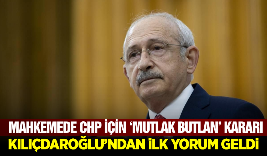 Kılıçdaroğlu’ndan İlk Değerlendirme: "Hayırlı Olsun"