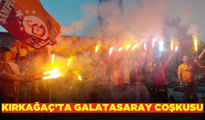 Kırkağaç'ta Galatasaray kutlaması renkli anlara sahne oldu