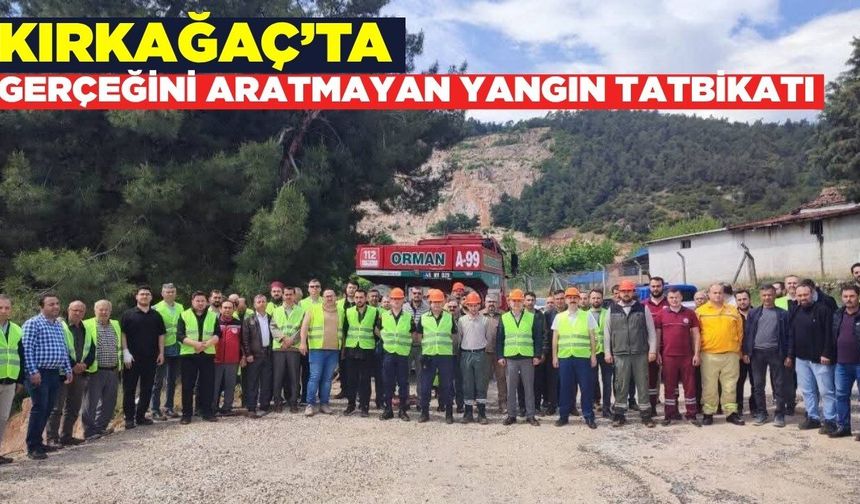 Kırkağaç'ta orman yangınlarına karşı tatbikat!