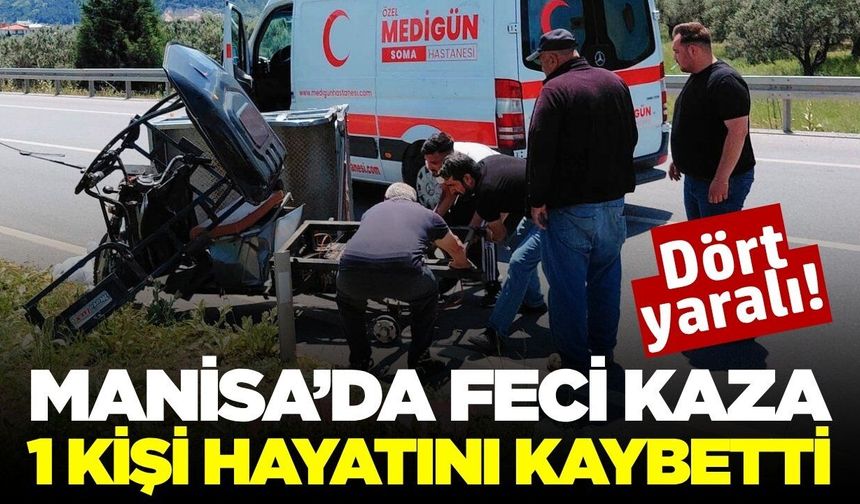 Manisa'da katliam gibi kaza! 1 ölü, 4 yaralı
