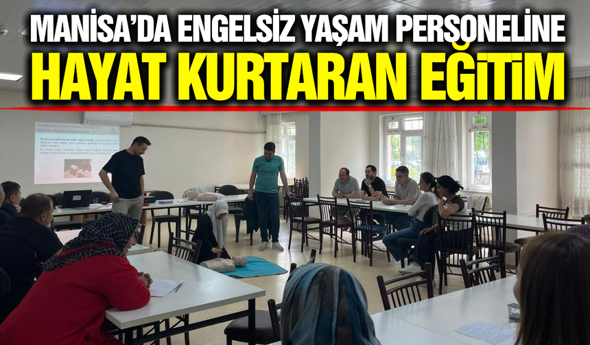Kula’da Engelsiz Yaşam Merkezi Personeline İlk Yardım Eğitimi