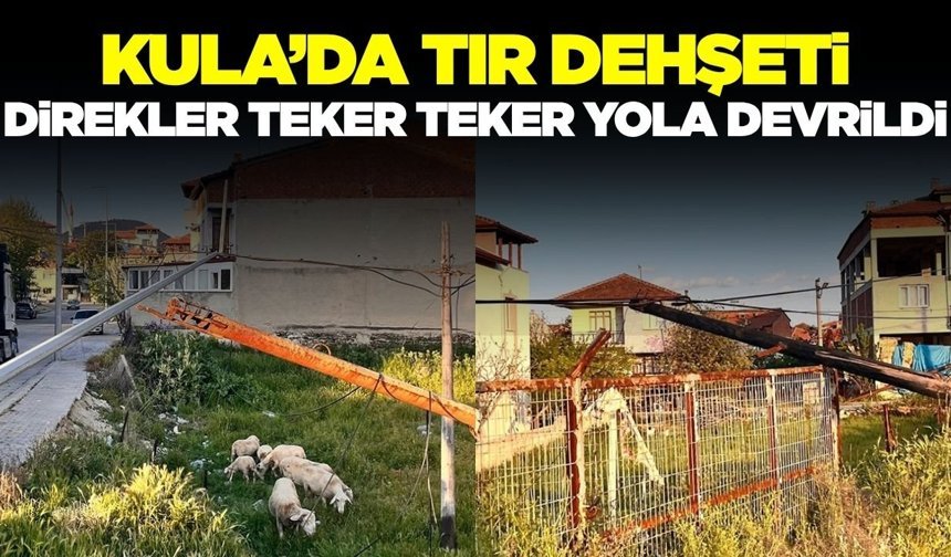 Kula’da tır kablolara takıldı: Direkler yola devrildi