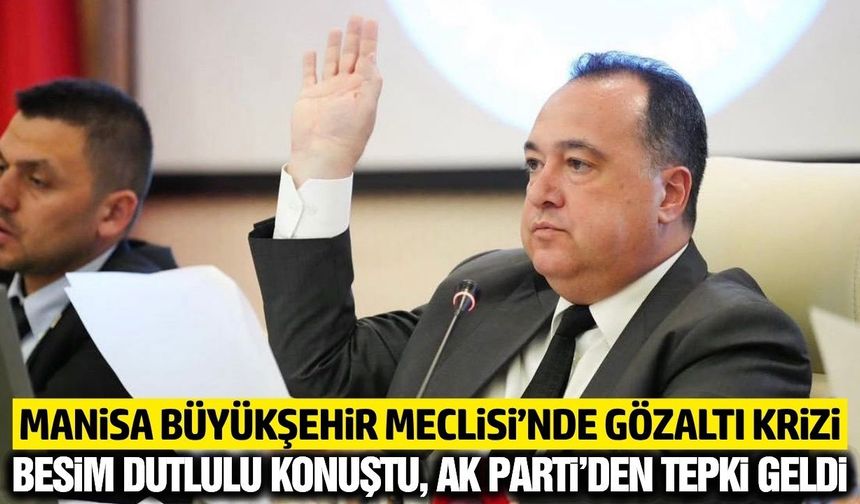 Manisa Büyükşehir Meclisi'nde gerilim! Gözaltı Tartışması CHP ile AK Parti’yi karşı karşıya getirdi