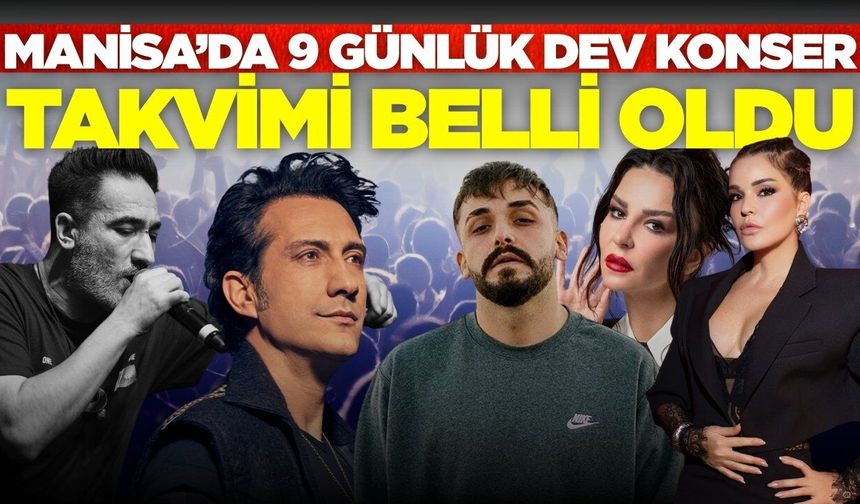 Manisa'da Kültür Yolu Festivali konser takvimi belli oldu!
