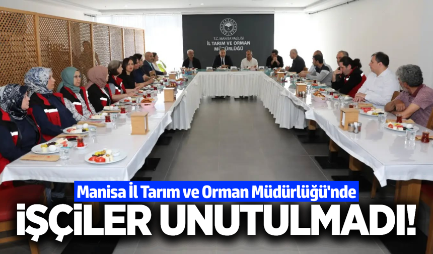 Manisa İl Tarım ve Orman Müdürlüğü'nden İşçilere 1 Mayıs Jesti