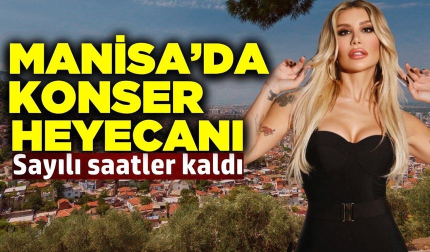 Manisa'da festival coşkusu: Derici rüzgarı esecek!