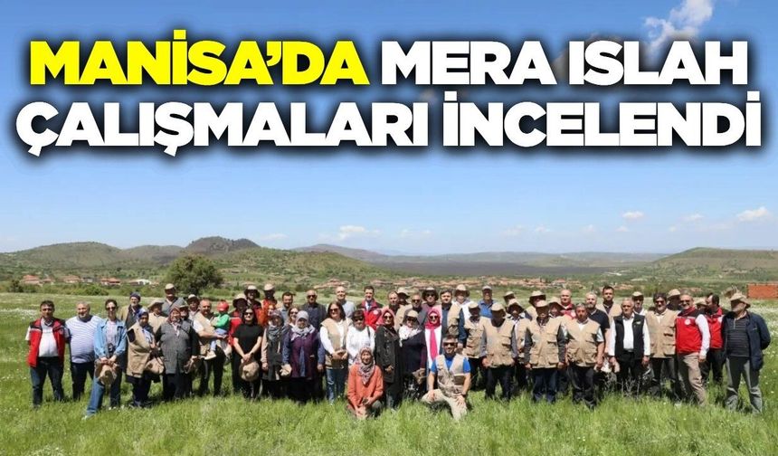 Manisa’da "Mera Günü" etkinliği: Çalışmalar incelendi