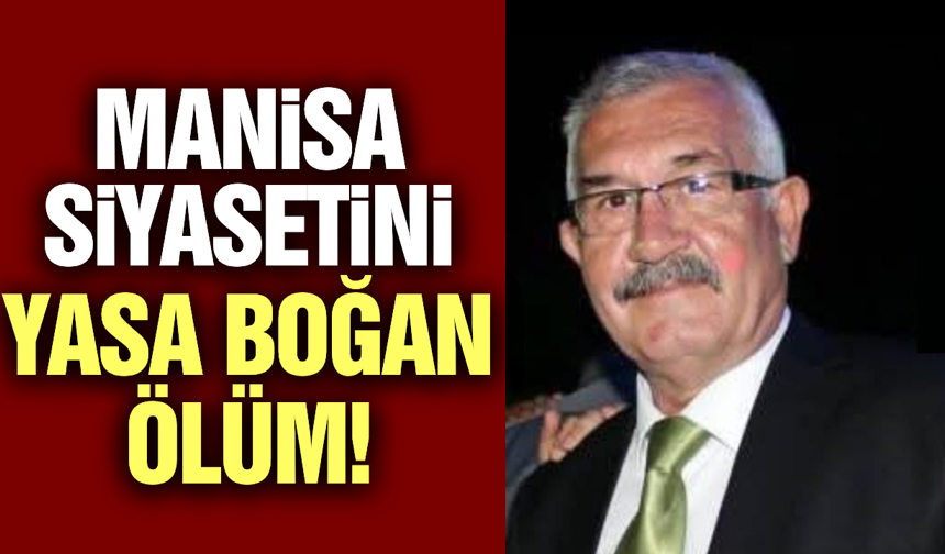 Manisa siyasetinin acı kaybı! Süha Akyüz hayatını kaybetti
