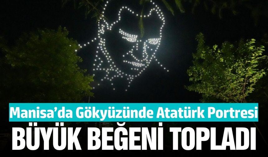 Manisa’da 19 Mayıs'a drone gösterisi damga vurdu