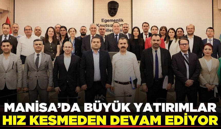 Manisa’da milyarlık altyapı atılımı