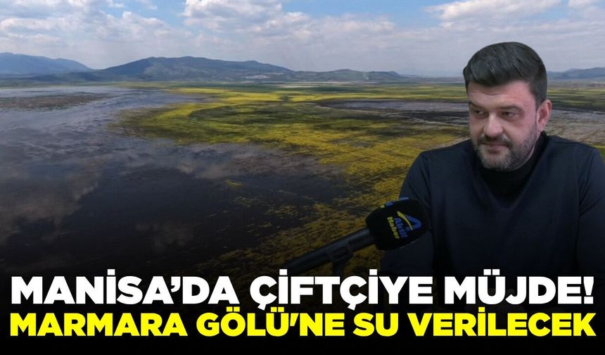 Başkan Uygun açıkladı: Marmara Gölü’ne can suyu!