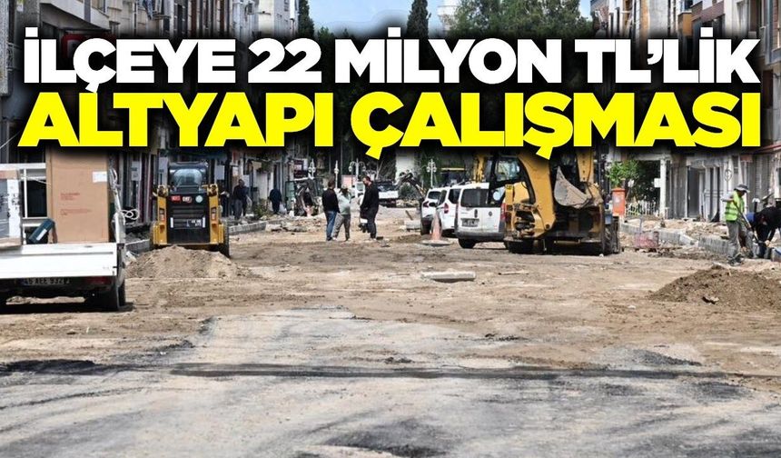 Manisa'da ilçeye 22 milyon TL'lik altyapı hamlesi!