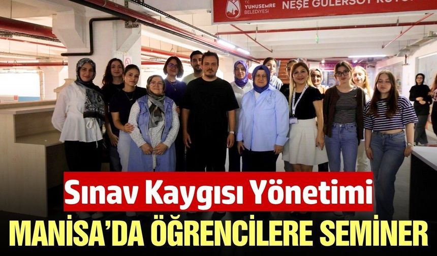 Manisa'da öğrencilere 'Sınav Kaygısı Yönetimi' semineri
