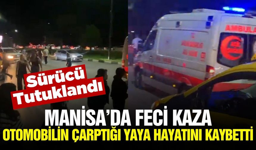 Manisa'da  otomobilin çarptığı yaya hayatını kaybetti