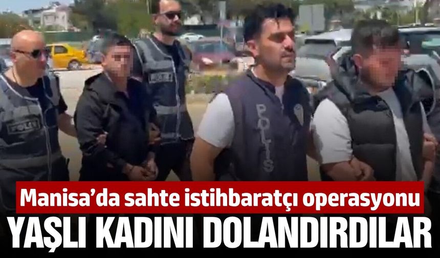 Manisa'da sahte istihbaratçılara operasyon